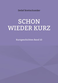 Schon wieder kurz - Detlef Brettschneider - E-Book