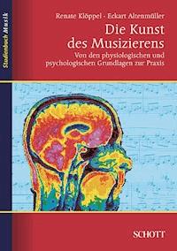 Die Kunst des Musizierens - Eckart Altenmüller - E-Book