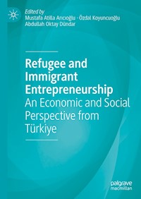 Refugee and Immigrant Entrepreneurship -  - E-Book
