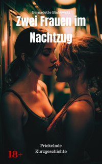 Zwei Frauen im Nachtzug - Bernadette Binkowski - E-Book