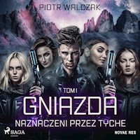 Gniazda. Tom I. Naznaczeni przez Tyche - Piotr Walczak - Hörbuch