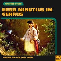 Herr Minutius im Gehäus - Manfred Kyber - Hörbuch
