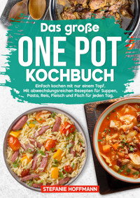 Das große One Pot Kochbuch - Stefanie Hoffmann - E-Book