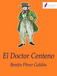 El Doctor Centeno - Benito Pérez Galdòs - E-Book