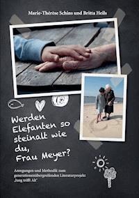 Werden Elefanten so steinalt wie du, Frau Meyer? - Marie-Thérèse Schins - E-Book