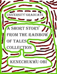 University Graduate - kenechukwu obi - E-Book