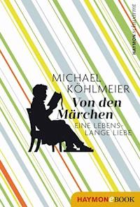 Von den Märchen - Michael Köhlmeier - E-Book