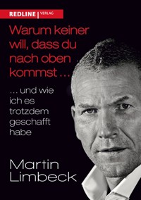 Warum keiner will, dass du nach oben kommst ... - Martin Limbeck - E-Book