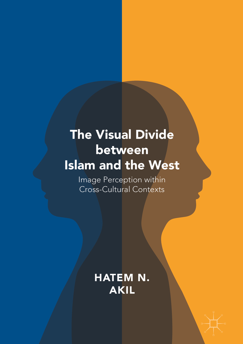 The Visual Divide between Islam and the West - Hatem N. Akil - E-Book