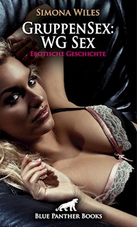 GruppenSex: WG Sex | Erotische Geschichte - Simona Wiles - E-Book