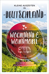 Wochenend & Wohnmobil Kleine Auszeiten in Deutschland - Diverse Diverse - E-Book