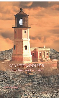 Küstenfeuer - Mein Weg zurück ins Leben - Helmut Roßkopf - E-Book