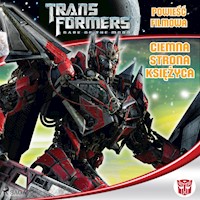 Transformers 3 – Powieść filmowa – Ciemna strona księżyca - Michael Kelly - Hörbuch