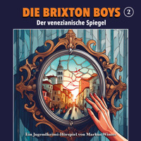 Die Brixton Boys, Folge 2: Der venezianische Spiegel - Markus Winter - Hörbuch
