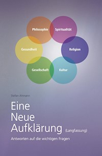 Eine Neue Aufklärung (Langfassung) - Stefan Ahmann - E-Book