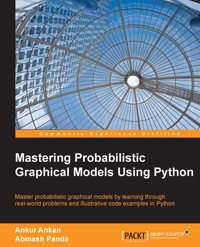 Mastering Probabilistic Graphical Models with Python - Ankur Ankan - E-Book
