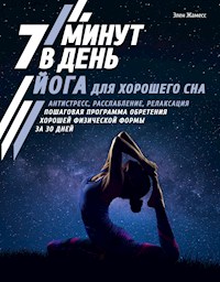 Йога для хорошего сна. 7 минут в день - Элен Жамесс - E-Book