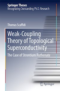 Weak-Coupling Theory of Topological Superconductivity - Thomas Scaffidi - E-Book