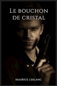 Le bouchon de cristal - Leblanc Maurice - E-Book