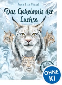 Das geheime Leben der Tiere (Arktis) - Das Geheimnis der Luchse - Anna Lisa Kiesel - E-Book
