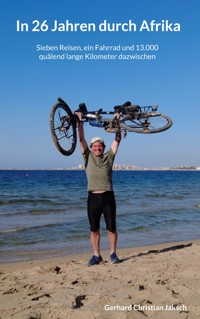 In 26 Jahren durch Afrika - Gerhard Christian Jaksch - E-Book