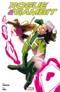 Rogue & Gambit - Feuer und Flamme - Kelly Thompson - E-Book