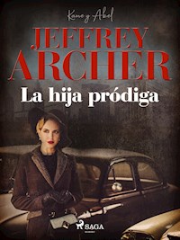 La hija pródiga - Jeffrey Archer - E-Book