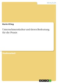 Unternehmenskultur und deren Bedeutung für die Praxis - Karin Kling - E-Book