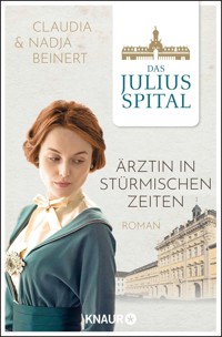 Das Juliusspital. Ärztin in stürmischen Zeiten - Nadja Beinert - E-Book