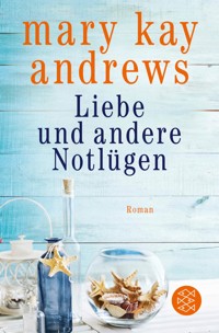 Liebe und andere Notlügen - Mary Kay Andrews - E-Book