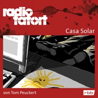 ARD Radio Tatort, Casa Solar - Radio Tatort rbb - Tom Peuckert - Hörbuch