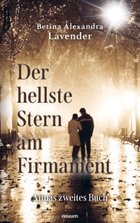Der hellste Stern am Firmament - Betina Alexandra Lavender - E-Book