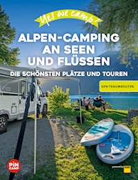 Yes we camp! Alpen-Camping an Seen und Flüssen - Marc Roger Reichel - E-Book