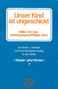 Unser Kind ist ungeschickt - Ernst J. Kiphard - E-Book