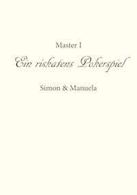 Ein riskantes Pokerspiel Simon und Manuela - Master I - E-Book