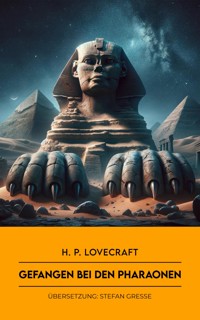 Gefangen bei den Pharaonen - H. P. Lovecraft - E-Book