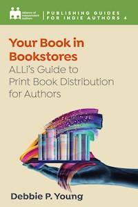 Your Book in Bookstores - Alliance of Independent Authors - E-Book