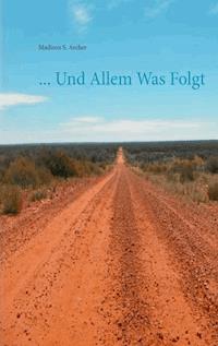 ... Und Allem Was Folgt - Madison S. Archer - E-Book