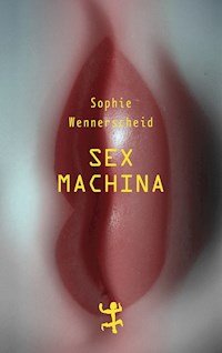 Sex machina - Sophie Wennerscheid - E-Book