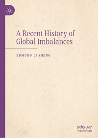 A Recent History of Global Imbalances - Edmund Li Sheng - E-Book