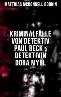 Kriminalfälle von Detektiv Paul Beck & Detektivin Dora Myrl - Matthias McDonnell Bodkin - E-Book