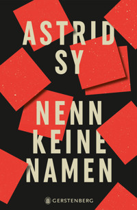 Nenn keine Namen - Astrid Sy - E-Book