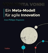 Ein Meta-Modell für agile Innovation - Jean-Philippe Hagmann - E-Book