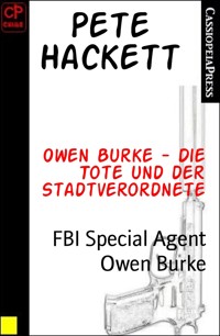 Owen Burke - Die Tote und der Stadtverordnete - Pete Hackett - E-Book