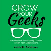 Grow Your Geeks - Antoinette Oglethorpe - Hörbuch