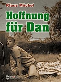 Hoffnung für Dan - Klaus Möckel - E-Book