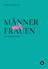 MÄNNER MIT FRAUEN - max und jochen list - E-Book