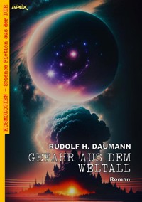 GEFAHR AUS DEM WELTALL - Rudolf H. Daumann - E-Book