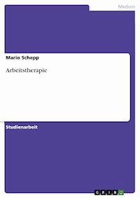 Arbeitstherapie - Mario Schepp - E-Book