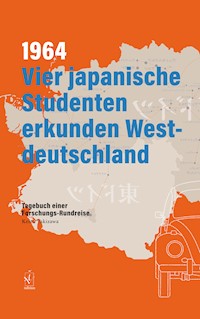 1964. Vier japanische Studenten erkunden Westdeutschland - Keizo Takizawa - E-Book